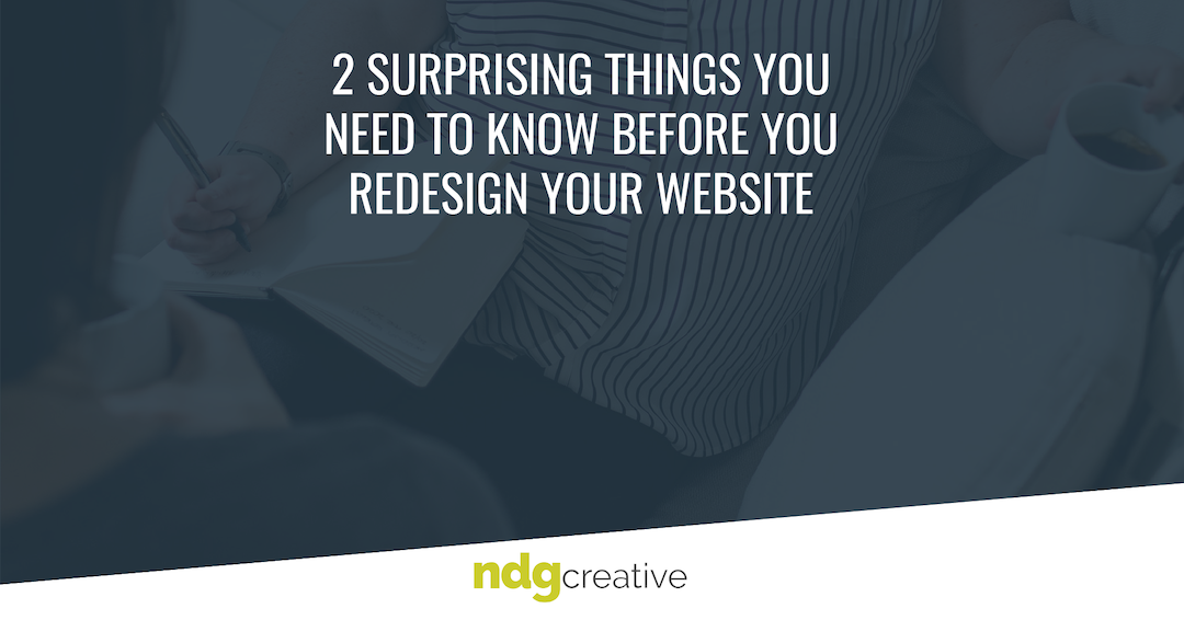 2 Surprising Things You Need to Know Before You Redesign Your Website