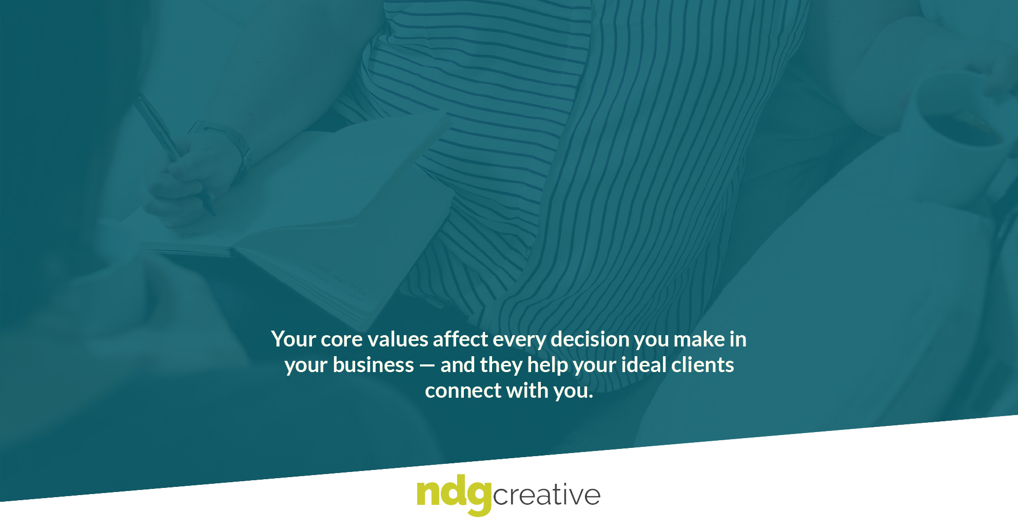 Your core values affect every decision you make in your business — and they help your ideal clientsconnect with you.
